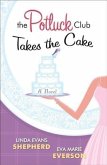Potluck Club--Takes the Cake (The Potluck Club Book #3) (eBook, ePUB) Potluck Club--Takes the Cake (The Potluck Club Book #3) (eBook, ePUB)