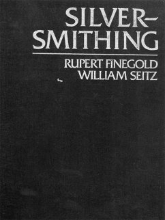 Silversmithing (eBook, ePUB) - Finegold, Rupert; Seitz, William