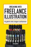 Breaking Into Freelance Illustration (eBook, ePUB)