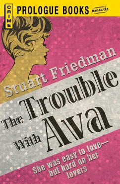 The Trouble With Ava (eBook, ePUB) - Friedman, Stuart