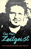One Man Zeitgeist: Dave Eggers, Publishing and Publicity (eBook, PDF)