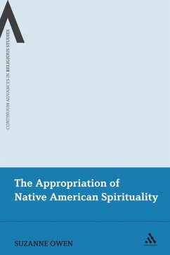 The Appropriation of Native American Spirituality (eBook, PDF) - Owen, Suzanne