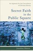 Secret Faith in the Public Square (eBook, ePUB)