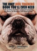 The Only Dog Training Book You'll Ever Need (eBook, ePUB)