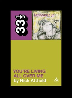 Dinosaur Jr.'s You're Living All Over Me (eBook, ePUB) - Attfield, Nick