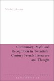 Community, Myth and Recognition in Twentieth-Century French Literature and Thought (eBook, ePUB)