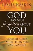 God Has Not Forgotten About You (eBook, ePUB)