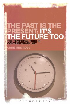 The Past is the Present; It's the Future Too (eBook, ePUB) - Ross, Christine