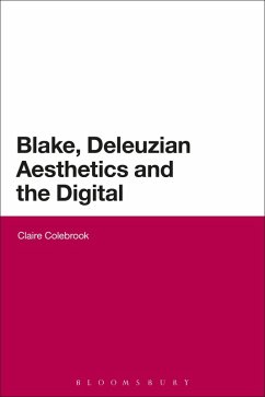 Blake, Deleuzian Aesthetics, and the Digital (eBook, ePUB) - Colebrook, Claire