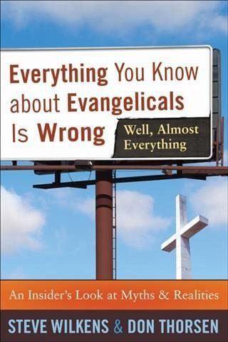 Everything You Know about Evangelicals Is Wrong (Well, Almost Everything) (eBook, ePUB)