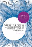 Autonomy and Foreign Language Learning in a Virtual Learning Environment (eBook, ePUB) Autonomy and Foreign Language Learning in a Virtual Learning Environment (eBook, ePUB)