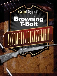 Cover Gun Digest Browning T-Bolt Assembly/Disassembly Instructions (eBook, ePUB)