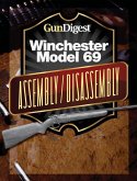 Gun Digest Winchester 69 Assembly/Disassembly Instructions (eBook, ePUB)