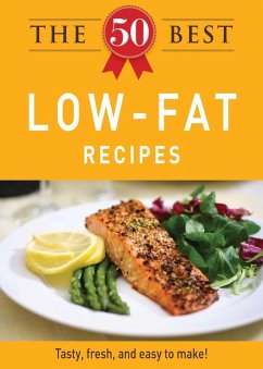 The 50 Best Low-Fat Recipes (eBook, ePUB) - Adams Media