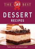 The 50 Best Dessert Recipes (eBook, ePUB)