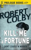 Kill Me a Fortune (eBook, ePUB)