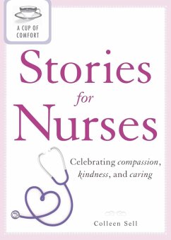 A Cup of Comfort Stories for Nurses (eBook, ePUB) - Sell, Colleen