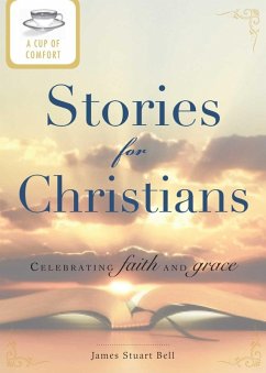 A Cup of Comfort Stories for Christians (eBook, ePUB) - Bell, James Stuart