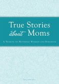 True Stories about Moms (eBook, ePUB)