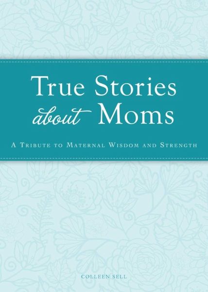 True Stories about Moms (eBook, ePUB) True Stories about Moms (eBook, ePUB)