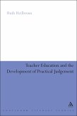 Teacher Education and the Development of Practical Judgement (eBook, ePUB)