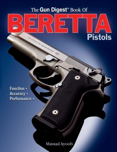 Gun Digest Book of Beretta Pistols (eBook, ePUB) Gun Digest Book of Beretta Pistols (eBook, ePUB)