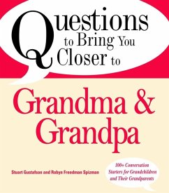 Questions to Bring You Closer to Grandma and Grandpa (eBook, ePUB) - Gustafson, Stuart
