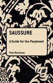Saussure: A Guide For The Perplexed (eBook, PDF)