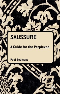 Saussure: A Guide For The Perplexed (eBook, PDF) - Bouissac, Paul