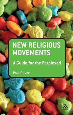 New Religious Movements: A Guide for the Perplexed (eBook, PDF) - Oliver, Paul