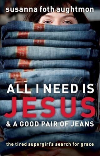 All I Need Is Jesus and a Good Pair of Jeans (eBook, ePUB)