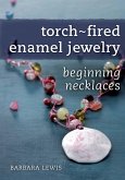 Torch-Fired Enamel Jewelry, Beginning Necklaces (eBook, ePUB)
