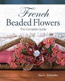 French Beaded Flowers - The Complete Guide (eBook, ePUB)