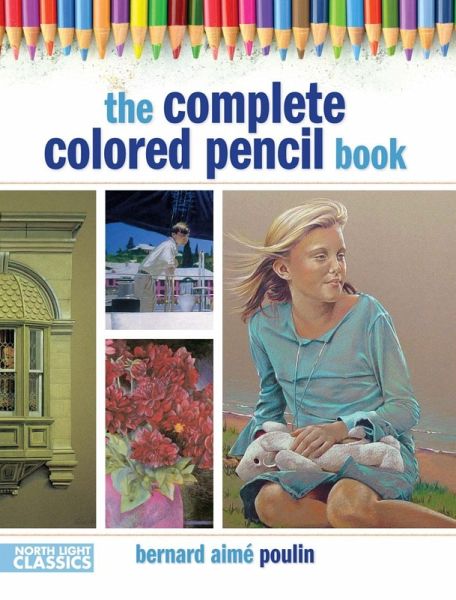 The Complete Colored Pencil Book (eBook, ePUB) The Complete Colored Pencil Book (eBook, ePUB)