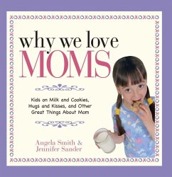 Why We Love Moms (eBook, ePUB) - Smith, Angela