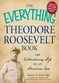 The Everything Theodore Roosevelt Book (eBook, ePUB)