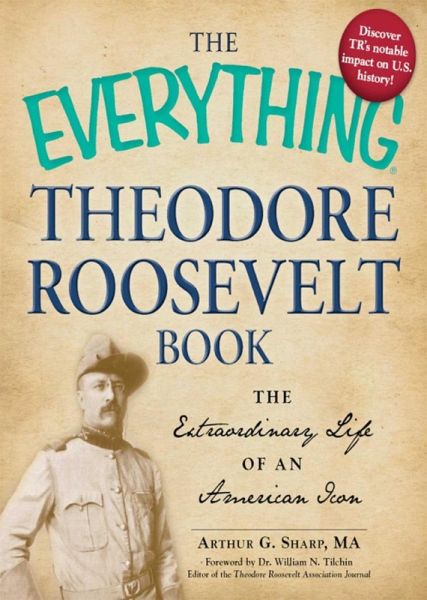 The Everything Theodore Roosevelt Book (eBook, ePUB) The Everything Theodore Roosevelt Book (eBook, ePUB)