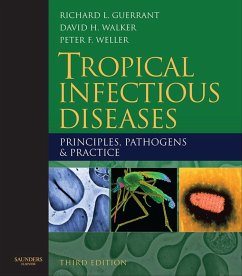 Tropical Infectious Diseases: Principles, Pathogens and Practice E-Book (eBook, ePUB) - Guerrant, Richard L.; Walker, David H.; Weller, Peter F.