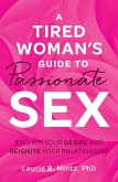 A Tired Woman's Guide to Passionate Sex (eBook, ePUB)