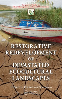 Restorative Redevelopment of Devastated Ecocultural Landscapes (eBook, PDF) - France, Robert L.