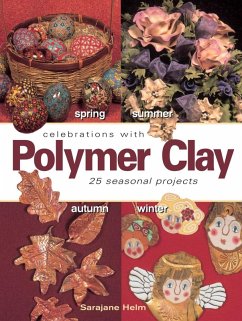 Celebrations With Polymer Clay (eBook, ePUB) - Helm, Sarajane