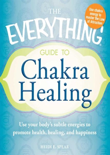 The Everything Guide to Chakra Healing (eBook, ePUB) The Everything Guide to Chakra Healing (eBook, ePUB)