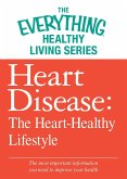 Heart Disease: The Heart-Healthy Lifestyle (eBook, ePUB)