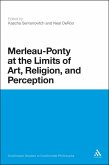 Merleau-Ponty at the Limits of Art, Religion, and Perception (eBook, PDF)