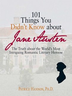 101 Things You Didn't Know About Jane Austen (eBook, ePUB) - Hannon, Patrice