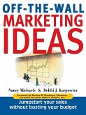 Off-The-Wall Marketing Ideas (eBook, ePUB) Off-The-Wall Marketing Ideas (eBook, ePUB)
