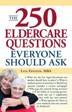The 250 Eldercare Questions Everyone Should Ask (eBook, ePUB) - Epstein, Lita