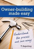 Owner Building Made Easy (eBook, PDF) Owner Building Made Easy (eBook, PDF)