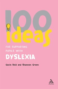 100 Ideas for Supporting Pupils with Dyslexia (eBook, ePUB) - Reid, Gavin; Green, Shannon