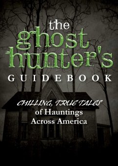 The Ghost Hunter's Guidebook (eBook, ePUB) - Adams Media